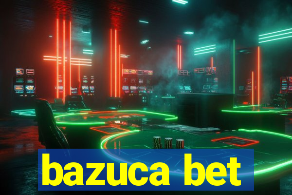 bazuca bet